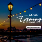120 Beautiful Good Evening Blessings, Images and Quotes (2026)
