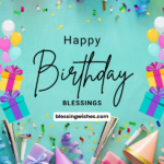120+ Happy Birthday Blessings and Wishes for Loved Ones (2026)