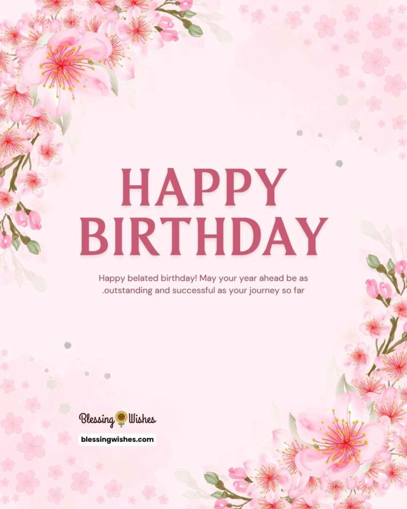 Belated Birthday Wishes