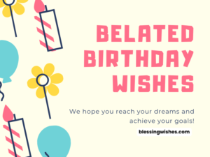 Belated Birthday Wishes