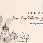 140+ Happy Sunday Blessings & Wishes for a Peaceful Day (2026)