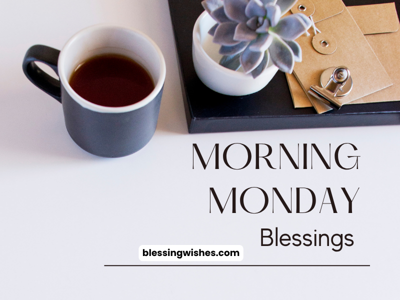 Morning Monday Blessings