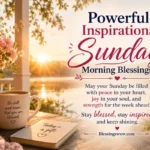 Powerful Inspirational Sunday Morning Blessings
